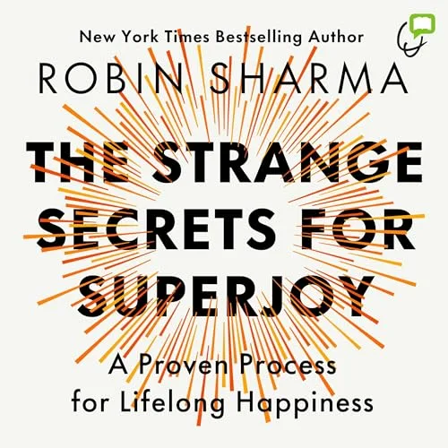 The Strange Secrets for SuperJoy By Robin Sharma